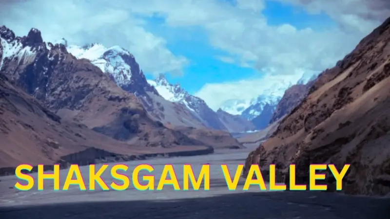 Shaksgam Valley: History, Strategic Importance & India's Stand Explained