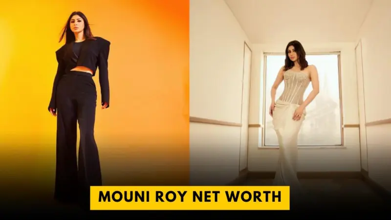 Mouni Roy Net Worth 2024 | Know the Actress Mouni Roy Financial Empire
