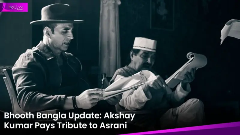 Bhooth Bangla Update: Akshay Kumar Pays Tribute to Asrani