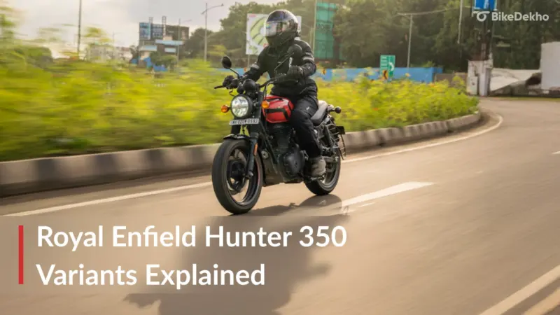 Royal Enfield Hunter 350 All Variants: Which One To Buy In 2026?