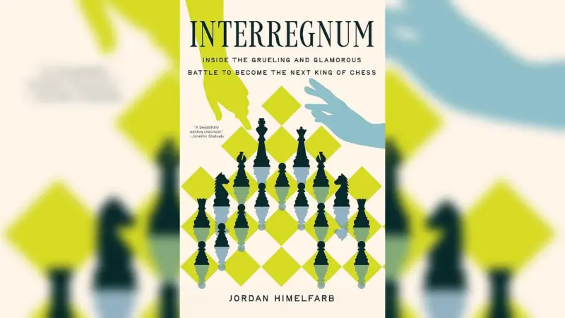 'Interregnum' by Jordan Himelfarb: The unseen theatre of the 'royal game'