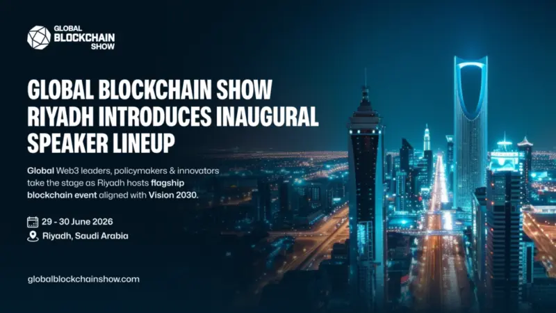 Global Blockchain Show Riyadh Unveils World-Class Speakers Redefining the Future of Web3 and Digital Assets