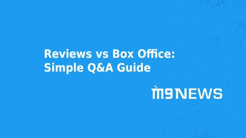 M9 Reviews vs Box Office: Simple Q&A Guide