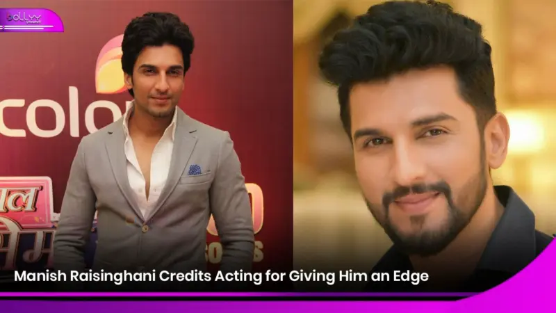 Manish Raisinghani Credits Acting for Giving Him an Edge