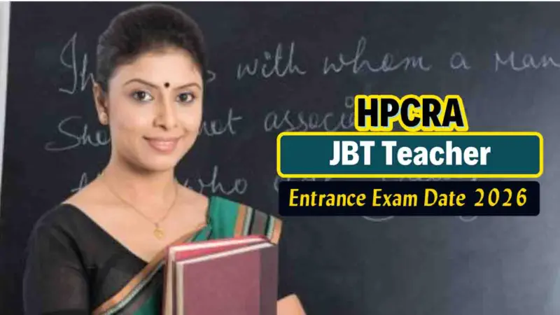 HP JBT Entrance Exam Date 2026: हिमाचल में JBT के 600 पदों के लिए परीक्षा तिथियां घोषित!