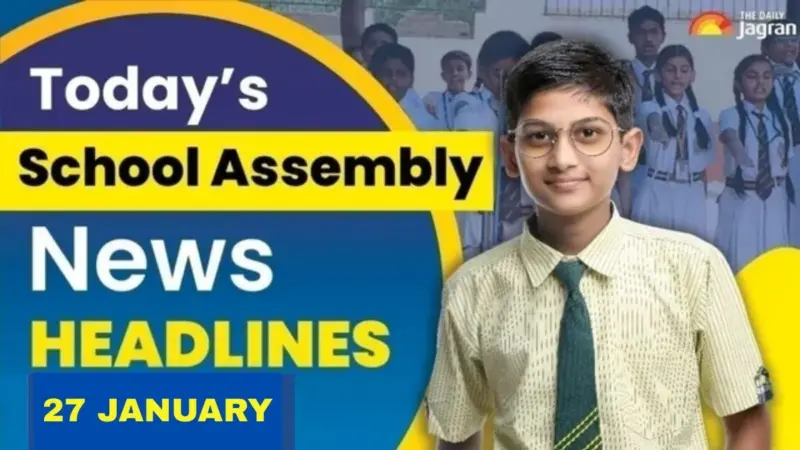 Today's School Assembly News Headline (Jan 27): Check Top National, International And Sports News Here