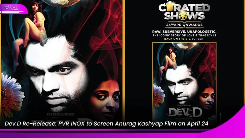 Dev.D Re-Release: PVR INOX to Screen Anurag Kashyap Film on April 24