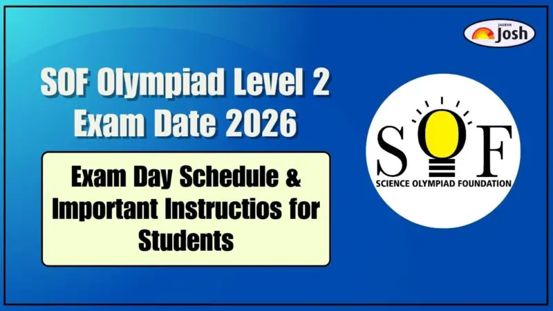 SOF Olympiad Level 2 Exam Dates 2026: IMO, NSO, IEO Schedule, Timing & Important Instructions for Students