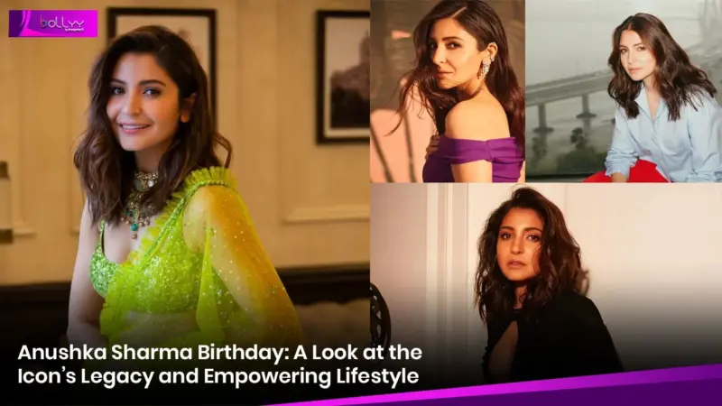 Anushka Sharma Birthday: A Look at the Icon's Legacy and Empowering Lifestyle