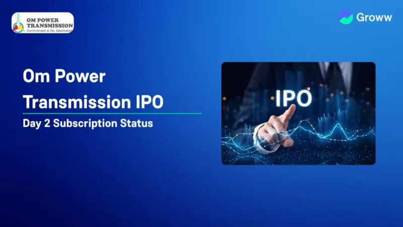 Om Power Transmission IPO Day 2: Check GMP, Subscription Status & Key Highlights