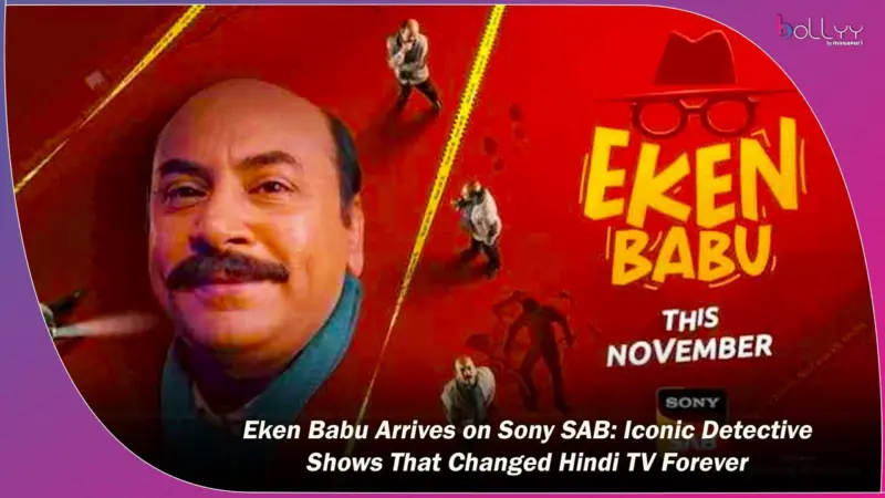 Eken Babu Arrives on Sony SAB: Iconic Detective Shows That Changed Hindi TV Forever
