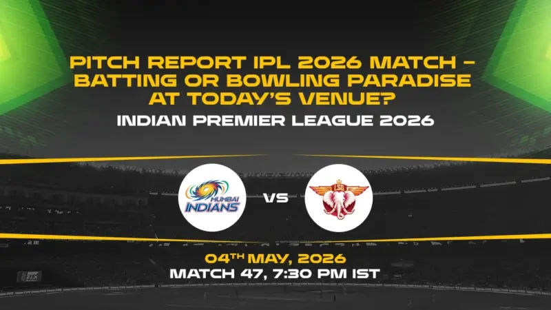 MI vs LSG Pitch Report IPL 2026 Match 47 - Batting or Bowling paradise at Today's Venue?