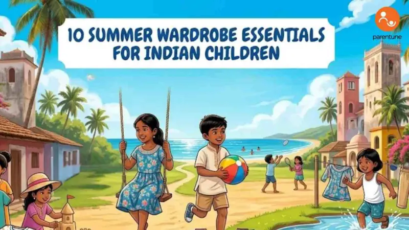 10 Summer Wardrobe Essentials for Indian Children