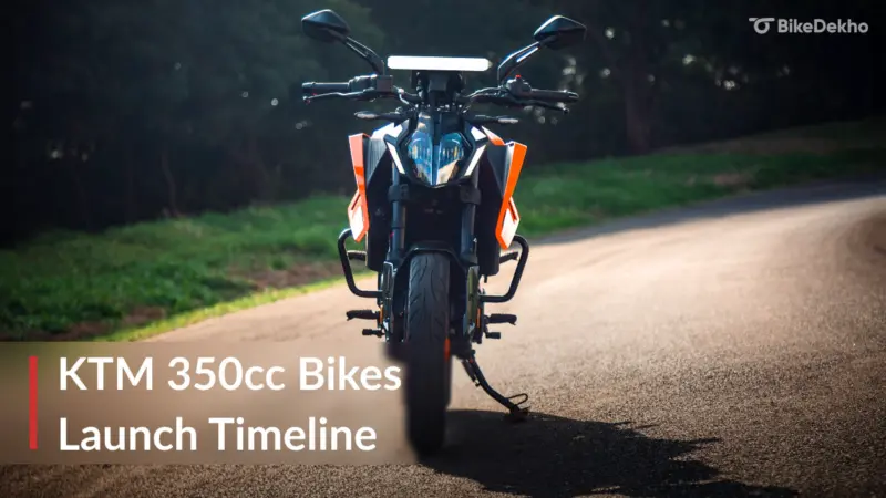 KTM 350cc Bikes Launch Timeline
