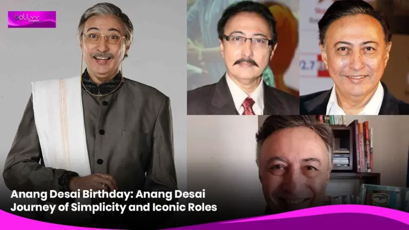 Anang Desai Birthday: Anang Desai Journey of Simplicity and Iconic Roles