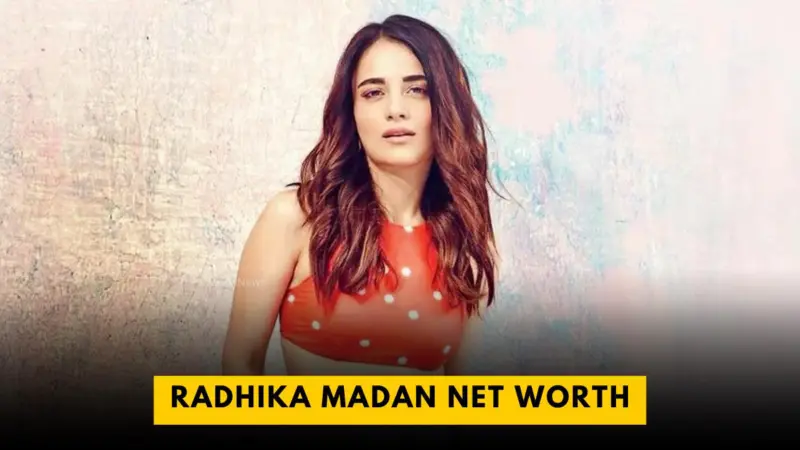 Radhika Madan Net Worth And Income Source 2025
