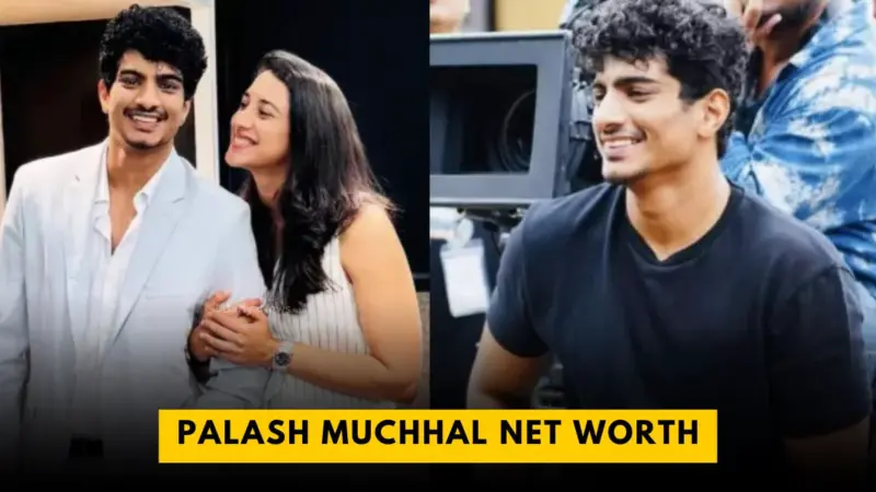 Palash Muchhal Net Worth: The Musical Maestro's Journey to Success and Fortune