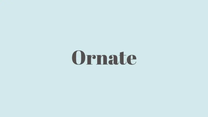 Word of the Day: Ornate