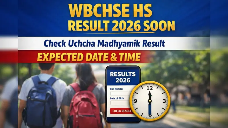 WBCHSE HS Result 2026 Expected Soon; Uchcha Madhyamik Result Expected Date & Time Inside