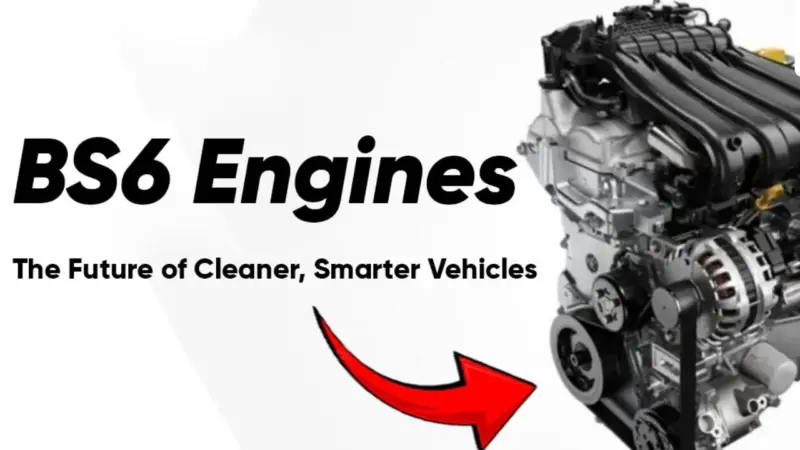 BS6 Engine क्या है? नई कार खरीदने से पहले जान लें इसकी तकनीक, फायदे और काम करने का तरीका