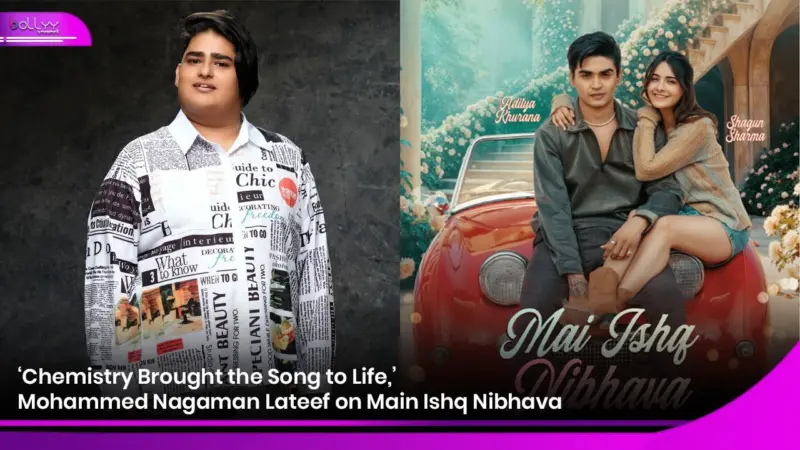 'Chemistry Brought the Song to Life,' Mohammed Nagaman Lateef on Main Ishq Nibhava