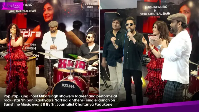 Pop-rap-King-host Mika Singh showers taareef and performs at rock-star Shibani Kashyap's 'SarFira' anthem- single launch on Sunshine Music event !! By Sr. Journalist Chaitanya Padukone