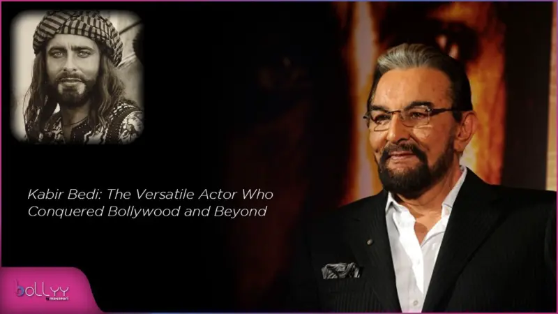 Kabir Bedi: The Versatile Actor Who Conquered Bollywood and Beyond