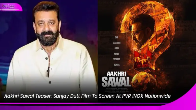 Aakhri Sawal Teaser: Sanjay Dutt Film To Screen At PVR INOX Nationwide