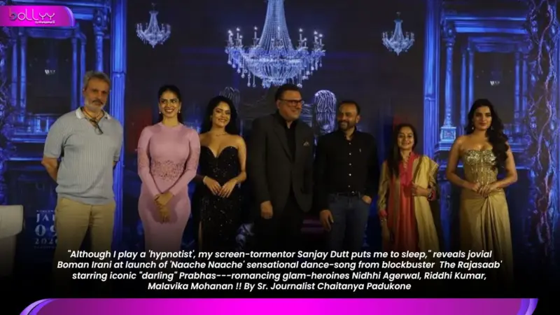 "Although I play a 'hypnotist', my screen-tormentor Sanjay Dutt puts me to sleep," reveals jovial Boman Irani at launch of 'Naache Naache' sensational dance-song from blockbuster  The Rajasaab' starring iconic "darling" Prabhas---romancing glam-heroines Nidhhi Agerwal, Riddhi Kumar, Malavika Mohanan !! By Sr. Journalist Chaitanya Padukone