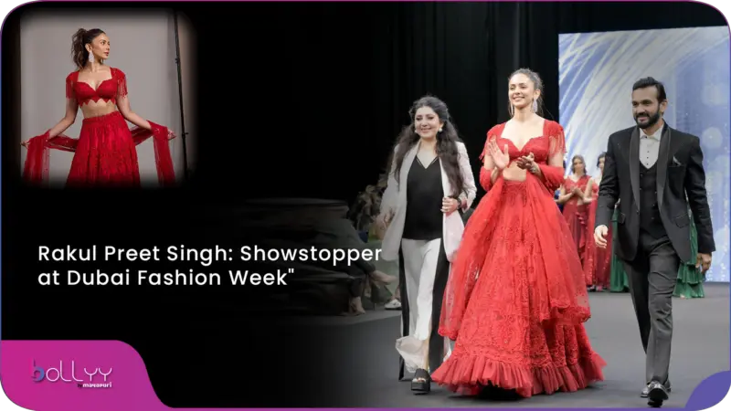 Rakul Preet Singh: Showstopper at Dubai Fashion Week