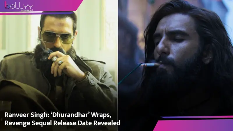 Ranveer Singh: 'Dhurandhar' Wraps, Revenge Sequel Release Date Revealed