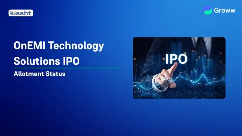 OnEMI Technology Solutions (Kissht) IPO Allotment Status: Check Latest GMP, Steps to Verify Status