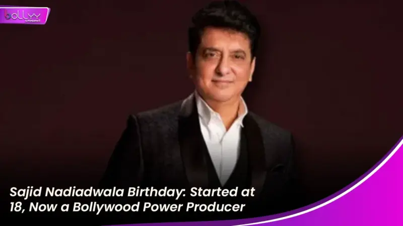 Sajid Nadiadwala Birthday: Started at 18, Now a Bollywood Power Producer
