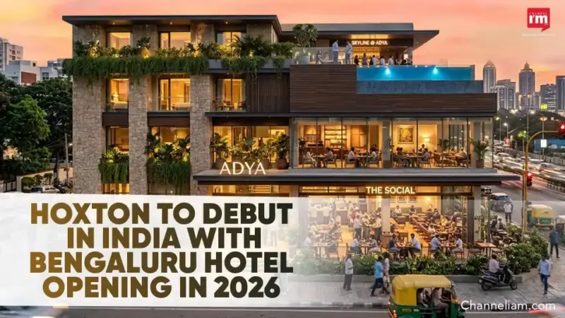 Hoxton to Debut in India with Bengaluru Hotel Opening in 2026