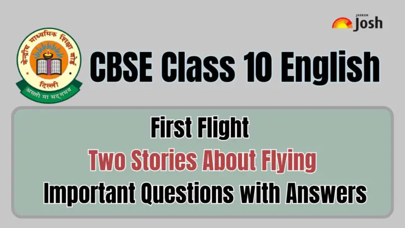 CBSE Class 10 English First Flight, Two Stories About Flying: Important Questions with Answers, Download PDF