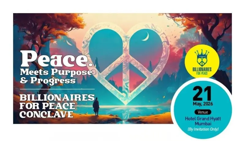 Nobel Laureates, Global Business Leaders and Cultural Icons to Convene in Mumbai for Billionaires for Peace Conclave