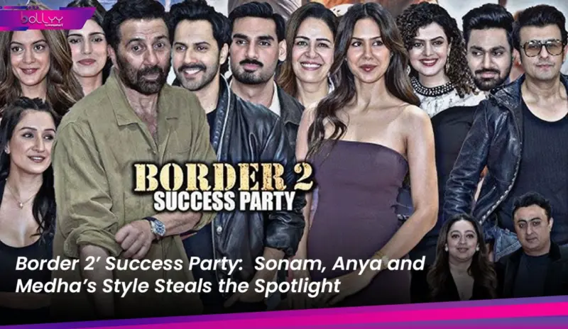 Border 2' Success Party:  Sonam, Anya and Medha's Style Steals the Spotlight