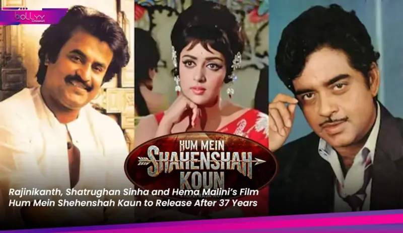Rajinikanth, Shatrughan Sinha and Hema Malini's Film Hum Mein Shehenshah Kaun to Release After 37 Years