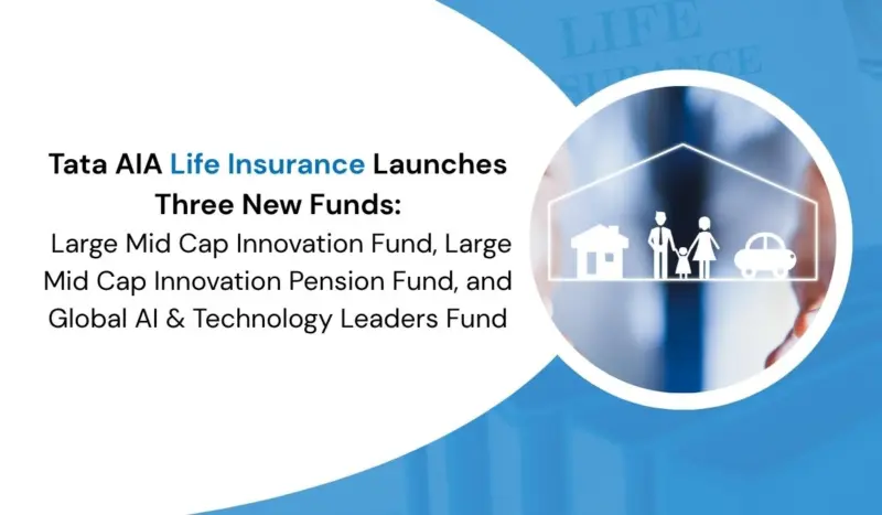 Tata AIA Life Insurance Launches Three New Funds: Large Mid Cap Innovation Fund, Large Mid Cap Innovation Pension Fund, and Global AI