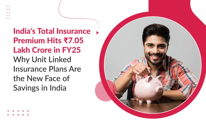 Why Unit Linked Insurance Plans are reshaping how India saves