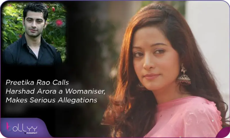 Preetika Rao Calls Harshad Arora a Womaniser, Makes Serious Allegations