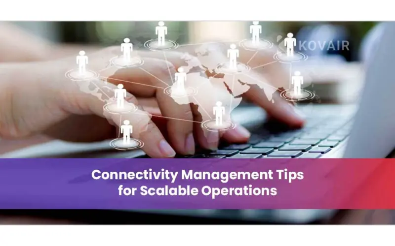 Scaling IoT Made Simple: Master Connectivity Before It Masters You