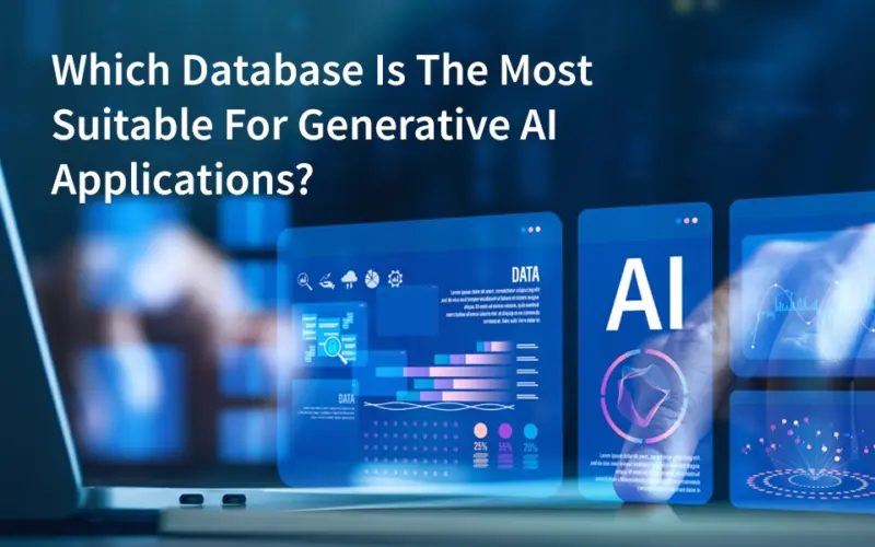 Which Database is the Most Suitable for Generative AI Applications?