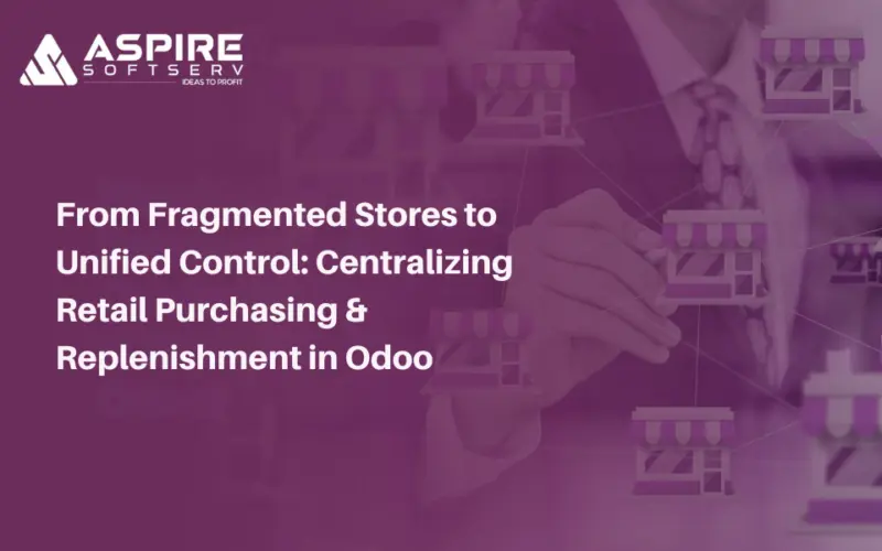 Scaling Multi-Store Retail with Centralized Purchasing & Intelligent Replenishment in Odoo