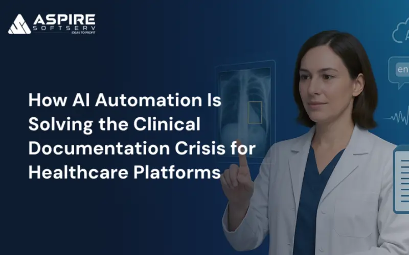 How AI Automation Is Solving the Clinical Documentation Crisis for Healthcare Platforms