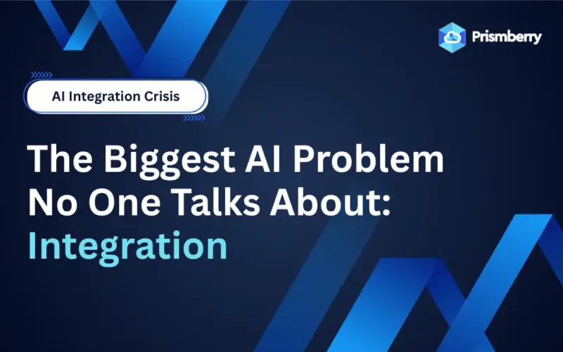 The Biggest AI Problem No One Talks About: Integration