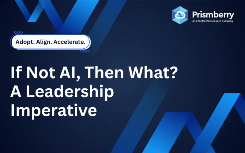 If Not AI, Then What? A Leadership Imperative