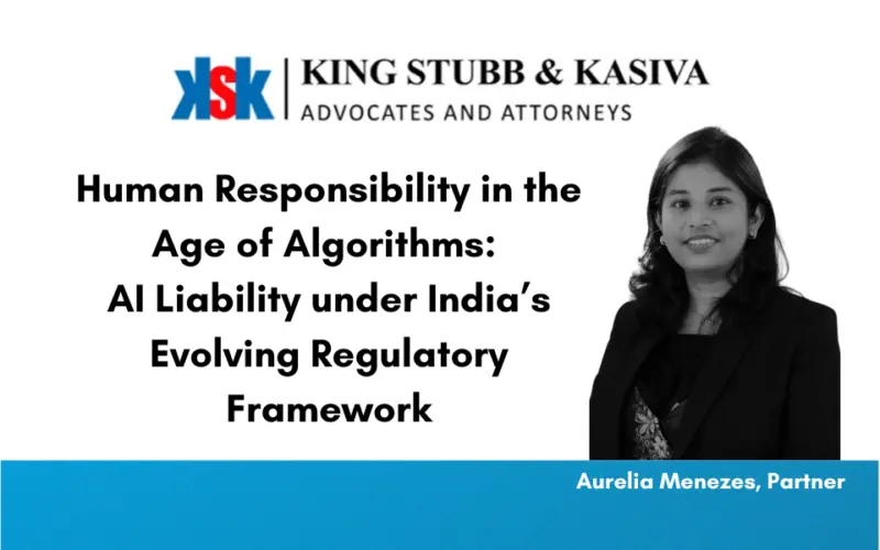 Human Responsibility in the Age of Algorithms: AI Liability under India's Evolving Regulatory Framework