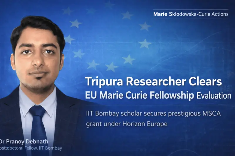 Tripura researcher clears EU Marie Curie Fellowship evaluation