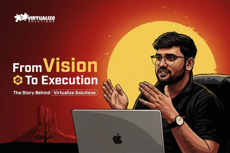 From Vision to Execution: The Story Behind Virtualize Solutions